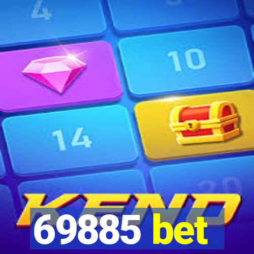 69885 bet